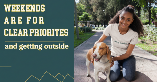 Weekends Are for Clear Priorities (and Getting Outside) | Effort Optional Blog